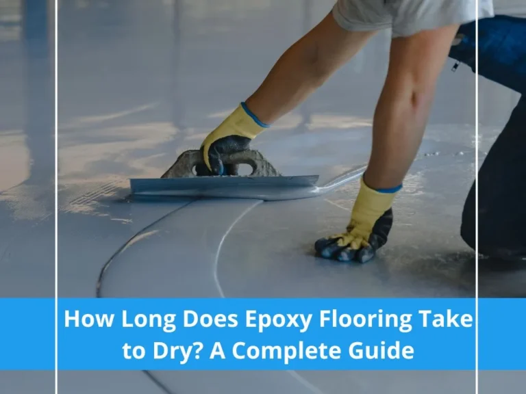 How Long Does Epoxy Flooring Take to Dry