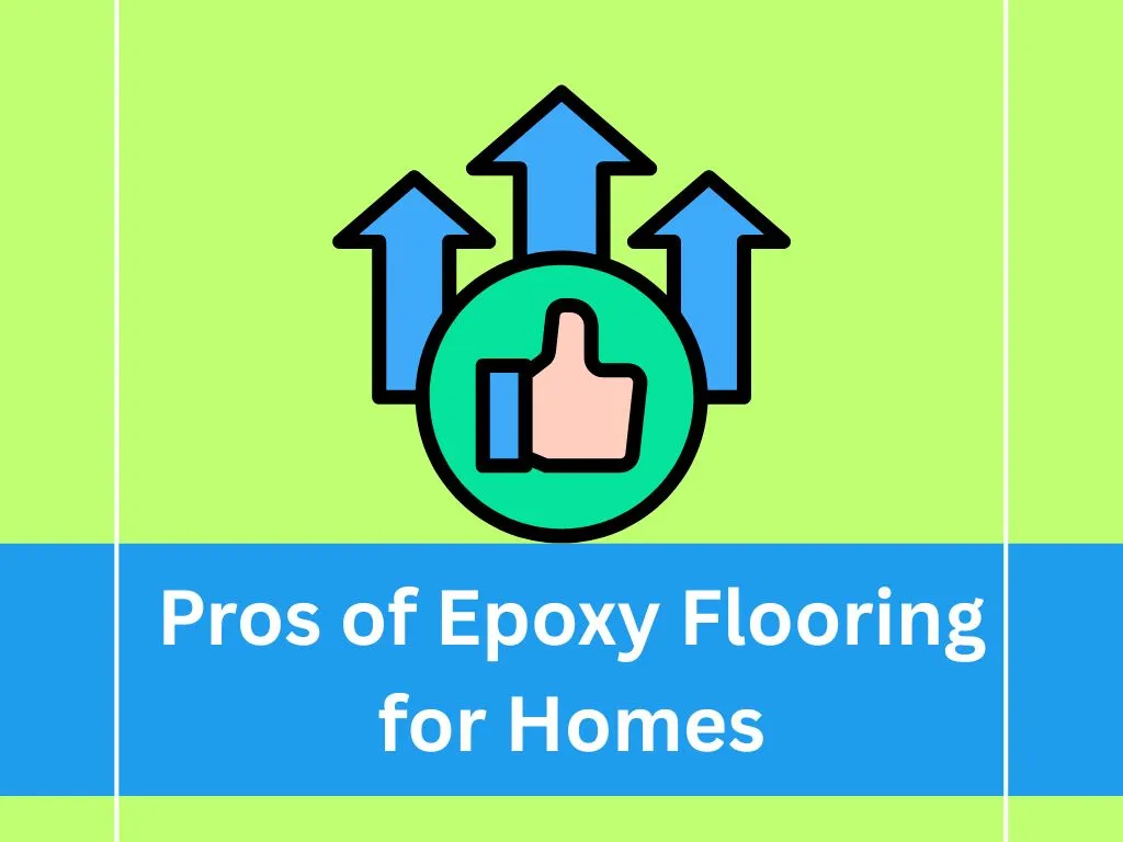 Pros of Epoxy Flooring Good for Homes