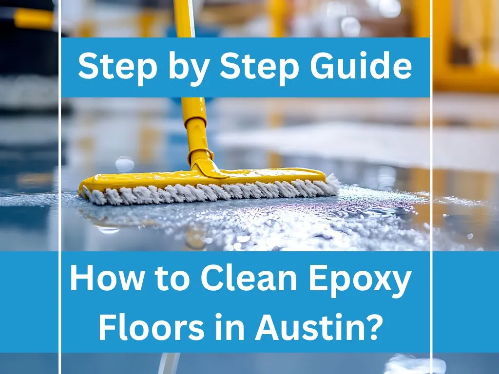 How to Clean Epoxy Floors in Austin